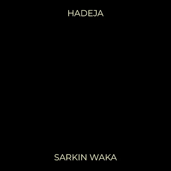 Sarkin Waka - Hadeja Garin Mayaka