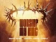 Moses Bliss - Worship My King