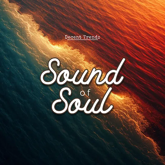 Decent Trendz - Sound Of Soul Decent Trendz - Sound Of Soul