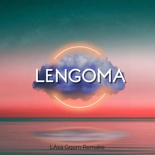 LAsa - Lengoma (Gqom Remake)